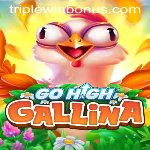GoHighGallina: Unveiling the Thrilling Gameplay of TRIPLEWIN BONUS