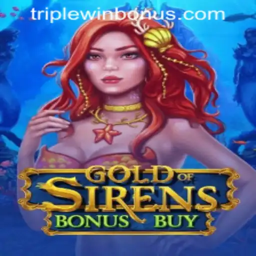 Exploring the Exciting World of GoldofSirensBonusBuy: Unveiling the TRIPLEWIN BONUS